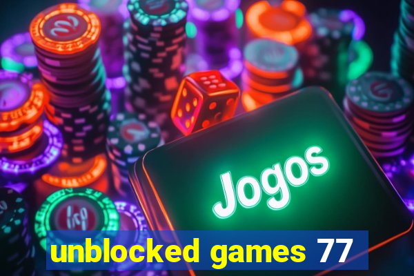 unblocked games 77